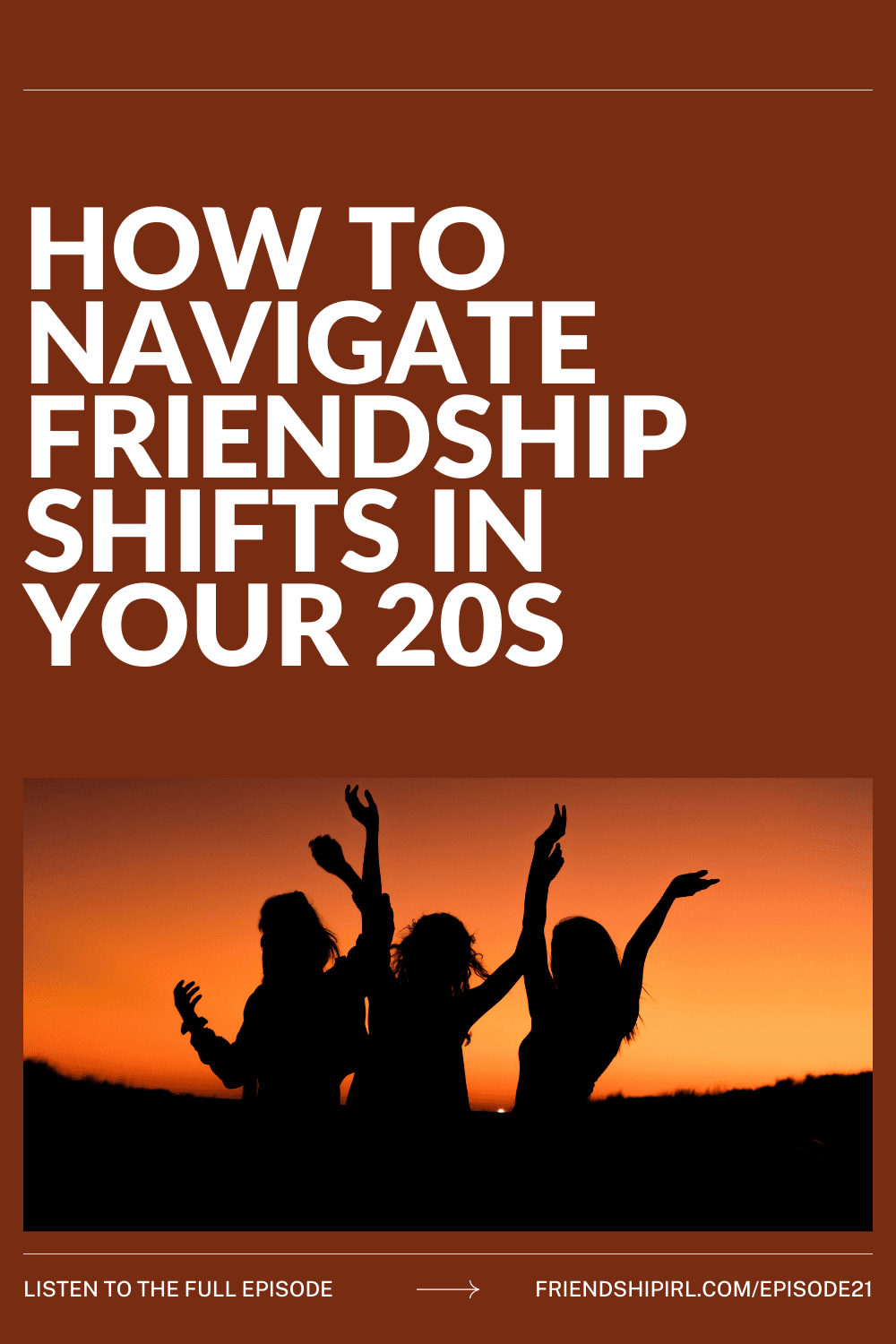 Silhouettes of three friends celebrating with raised arms against orange sunset sky, promoting podcast episode about frien...